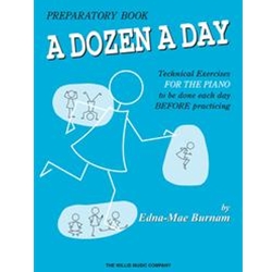 A Dozen A Day, for the Piano, Prepatory Book